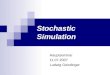 Stochastic Simulation Hauptseminar 11.07.2007 Ludwig Geistlinger