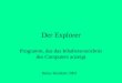 Der Explorer Programm, das das Inhaltsverzeichnis des Computers anzeigt Heinz Reinlein/ 2001