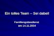Ein tolles Team â€“ Sei dabei! Familiengottesdienst am 14.11.2004