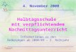 1 4. November 2008 Halbtagsschule mit verpflichtendem Nachmittagsunterricht Informationen zu den Änderungen ab 2008/09 – 2. Halbjahr