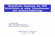 Methodische Anpassung der EPPO Richtlinien an unser Versuchswesen. (Ein Diskussionsbeitrag) Sommertagung in Drahnsdorf, 5. Und 6. Juni 2003 H.Bleiholder