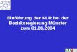 Einführung der KLR bei der Bezirksregierung Münster zum 01.01.2004