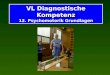 VL Diagnostische Kompetenz VL Diagnostische Kompetenz 13. Psychomotorik Grundlagen