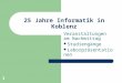 1 25 Jahre Informatik in Koblenz Veranstaltungen am Nachmittag Studiengänge Laborpräsentationen