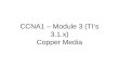 CCNA1 – Module 3 (TIs 3.1.x) Copper Media. Atom-Modell u. Coulombsches Gesetz Anzahl Protonen = Anzahl Elektronen Neutronen bzgl. Leitfähigkeit neutral