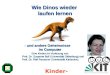 Kinder-Universität Karlsruhe Wie Dinos wieder laufen lernen - und andere Geheimnisse im Computer Eine KinderUni-Vorlesung von Prof. Dr. Susanne Boll (Universität