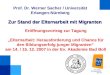 Prof. Dr. Werner Sacher / Universität Erlangen-Nürnberg Zur Stand der Elternarbeit mit Migranten Eröffnungsvortrag zur Tagung Elternarbeit: Herausforderung