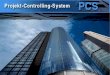 Schulz & Löw Consulting GmbH. PCS PCS - Kunden Projektentwickler Projektentwickler Projektsteuerer Projektsteuerer Hochbauämter Hochbauämter