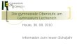 Die gymnasiale Oberstufe am Gymnasium Lechenich Heute, 30. 08. 2010 Information zum neuen Schuljahr