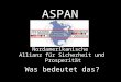 ASPAN Was bedeutet das? Nordamerikanische Allianz für Sicherheit und Prosperität