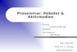 Proseminar: Roboter & Aktivmedien Thema: Geschichte der Robotik Vortragende: Kai Stoye Ralph Freudrich WS 2002/03 Prof. Dr. J. Zhang (Bernd Rössler)