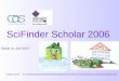 SciFinder Scholar 2006 Stand :8. Juni 2007 Scifinder Scholar Dr. Ina Weiß,Biologisch-Pharmazeutische Fakultät, Wissenschaftliche Informationsstelle am