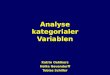 Analyse kategorialer Variablen Katrin Oehlkers Helke Neuendorff Tobias Schiller
