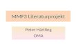 MMF3 Literaturprojekt Peter Härtling OMA. Peter Härtling 1 Peter Härtling wurde 1933 in Chemnitz geboren. Aufgewachsen ist er in Sachsen, Mähren, Österreich