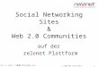 1 relenet is a member of thegroup 2000-2007 relenet GmbH & Co. KG Social Networking Sites & Web 2.0 Communities auf der relenet Plattform