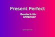 Present Perfect By Frau Caplan-Carbin Deutsch für Anfänger