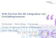 Web Services für die Integration von Geschäftsprozessen Technologie – Entwicklung – Umsetzung Charles Clavadetscher, Swisscom Innovations Köln, 29.06.2006