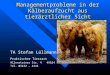Managementprobleme in der Kälberaufzucht aus tierärztlicher Sicht TA Stefan Lüllmann Praktischer Tierarzt Allensteiner Str. 4 49624 Löningen Tel. 05432