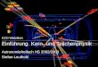 KZO Wetzikon Einführung Kern- und Teilchenphysik Astronomiefreifach HS 2002/2003 Stefan Leuthold