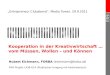 Kooperation in der Kreativwirtschaft … vom Müssen, Wollen – und Können Hubert Eichmann, FORBA (eichmann@forba.at)eichmann@forba.at FWF-Projekt L436-G14