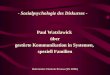 - Sozialpsychologie des Diskurses - Paul Watzlawick über gestörte Kommunikation in Systemen, speziell Familien Referentin: Daniela Prousa (SS 2006)