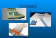 Scanner. Gliederung - Aufbau des Scanners - Funktion des Scanners - Verschiedene Scannerarten - Quellenangabe