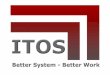 Was ist ITOS? –Das Unternehmen ITOS ist im Bereich Informationstechnologie tätig –Entwicklung von Konzepten wie CMS und CRM für Unternehmen, die die interne