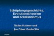 30.03.2007 Schöpfungsgeschichte, Evolutionstheorien und Kreationismus Tobias Futterer und Jan Oliver Grafmüller