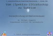 M. SIgwarth, Sonnenforschung mit Ballonteleskopen 1 2. Lehrerfortbildung am Schauinsland Observatorium, 2. Oktober 2004 Vom (Spektro-)Stratoskop zu Sunrise