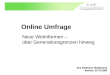 Online Umfrage Neue Wohnformen â€“ ¼ber Generationsgrenzen hinweg Eva Feldmann-Wojtachnia Aachen, 25.10.2006