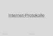 Internet-Protokolle 26.01.2010Tanja Witze. Pr¤sentationsinhalt (Internet-)Protokoll ISO / OSI TCP und IP Zusammenhang OSI â€“ TCP/IP Pakete (Datagramm)