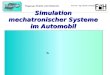 Prof. Dr.- Ing. Günter Schmitz Flugzeug- Elektrik und Elektronik Seite 1 Simulation mechatronischer Systeme im Automobil
