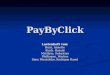PayByClick Lastenheft von: Bunz, Annette Kisch, Harald Matthias, Sebastian Pfaffmann, Markus Simo Moutchiho, Rodrigue Raoul