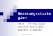 copyright T. Ziebertz 1 Beratungsstrategien FH D Psychologie Joachim Kosfelder Torsten Ziebertz