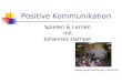 Positive Kommunikation Spielen & Lernen mit Johannes Hampel 