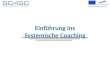 Einführung ins Systemische Coaching. Willkommen Kennenlernen