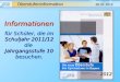 J ACK -S TEINBERGER -G YMNASIUM Informationen für Schüler, die im Schuljahr 2011/12 die Jahrgangsstufe 10 besuchen. 2012