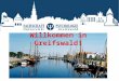 Willkommen in Greifswald!. Gliederung 2 Deine Fachschaft Das Grundstudium Dein Stundenplan Die Prüfungen Noch mehr Infos Weitere Angebote der Uni