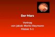 Der Mars Vortrag von Jakob Moritz Heymann Klasse 5.1