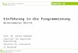 Einführung in die Programmierung Wintersemester 2013/14 Prof. Dr. Günter Rudolph Lehrstuhl für Algorithm Engineering Fakultät für Informatik TU Dortmund