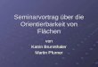 Seminarvortrag über die Orientierbarkeit von Flächen von Katrin Brunnthaler Martin Pfurner