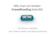 Wie man am besten Crowdfunding betreibt Ein kleiner Leitfaden Von Andrea Meier und Olesja Schreiner