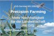 GIS-Seminar WS 2000/2001 Precision Farming Mehr Nachhaltigkeit für die Landwirtschaft mit GIS Referent: Gernot Seegers