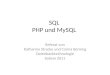 SQL PHP und MySQL Referat von Katharina Stracke und Carina Berning Datenbanktechnologie SoSem 2011