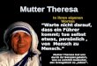 Mutter Theresa In ihren eigenen Worten In ihren eigenen Worten Warte nicht darauf, dass ein Führer kommt; tue selbst etwas, persönlich, von Mensch zu Mensch