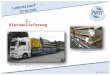 1. Blechanlieferung  … mit unterschiedlichen Zuschnitten Anlieferung von Blechtafeln durch namhafte Lieferanten 24 to je LKW-Ladung …