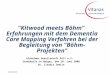 "Kitwood meets Böhm" Erfahrungen mit dem Dementia Care Mapping Verfahren bei der Begleitung von "Böhm- Projekten" Alzheimer Gesellschaft Dill e.V. Stadthalle