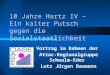 10 Jahre Hartz IV – Ein kalter Putsch gegen die Sozialstaatlichkeit Vortrag im Rahmen der Attac-Regionalgruppe Schwalm-Eder Lutz Jürgen Baumann