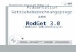 Kinematische Analyse mit ModGet 3.0 Präsentation Getriebeberechnungsprogramm ModGet 3.0 (Modulare Getriebeanalyse)