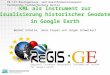 KML als Instrument zur Visualisierung historischer Geodaten in Google Earth Regional European Geographic Information System for Google Earth Bennet Schulte,